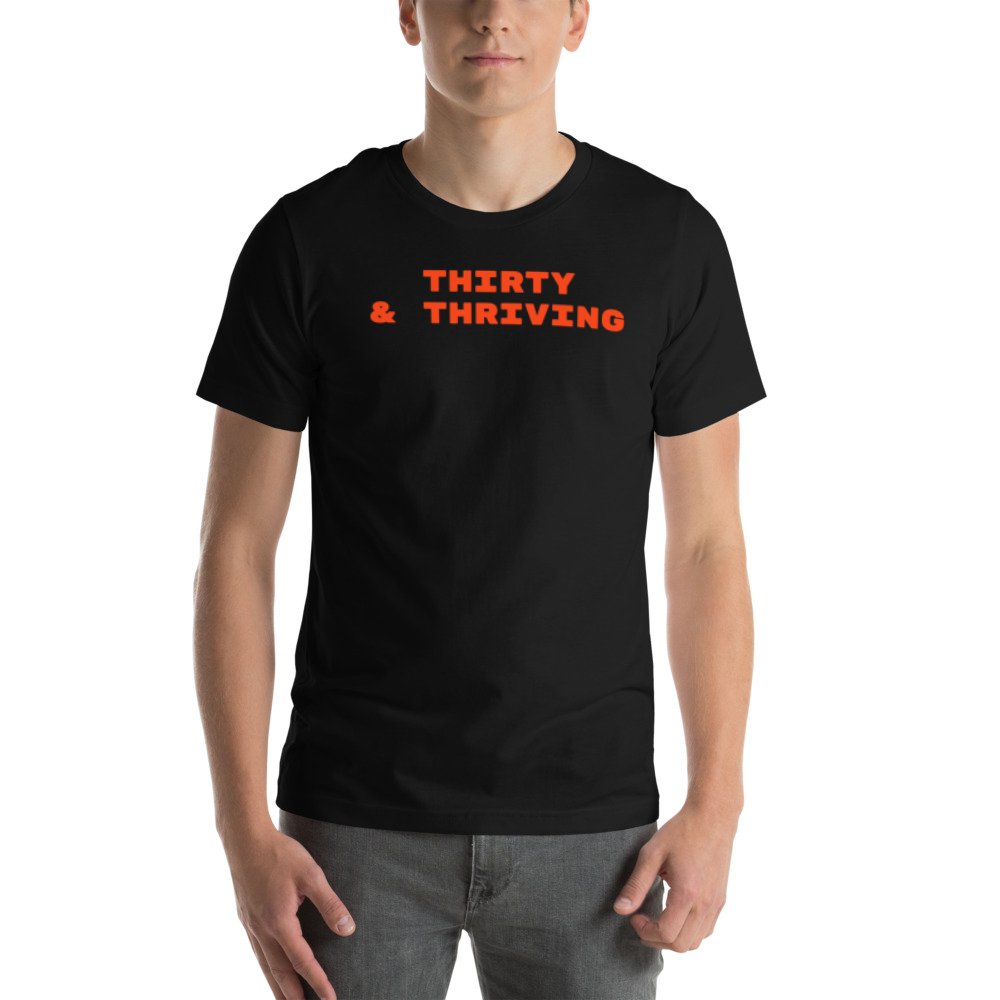Black T-shirt reading 'Thirty & thriving'