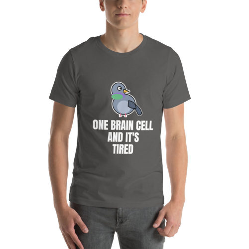 Asphalt T-shirt: One Brain Cell And It's Tired