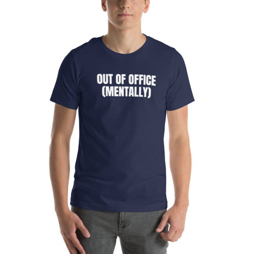 Navy T-shirt: Out Of Office (mentally)