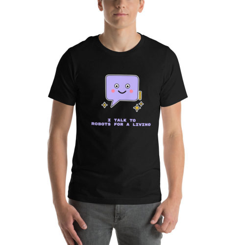 Black T-shirt: I Talk To Robots For A Living