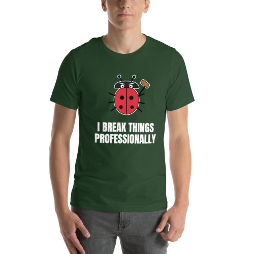 Forest T-shirt: I Break Things Professionally
